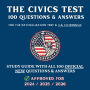Civics Test, The - 100 Questions & Answers for the Naturalization Test & U.S. Citizenship: Study Guide with all 100 Official New Questions & Answers (Approved For 2024/2025/2026)