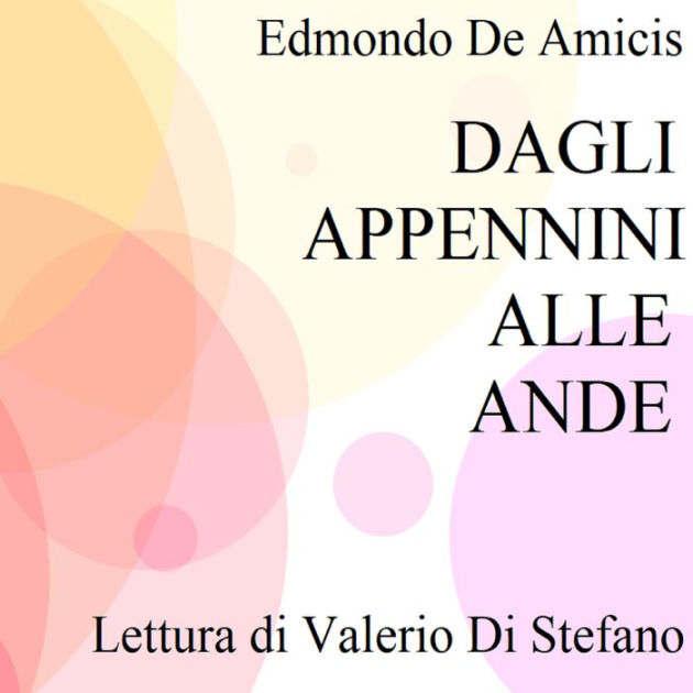 Dagli Appennini alle Ande Racconto mensile by Edmondo de Amicis
