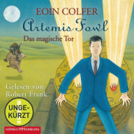 Artemis Fowl - Das magische Tor (Ein Artemis-Fowl-Roman 8)