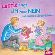 Leonie: Leonie sagt Ja oder Nein; Meins!, ruft Leonie; Pipimachen! Händewaschen! Sauber! (Abridged)