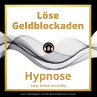 Löse Geldblockaden: Hypnose