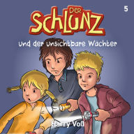 Der Schlunz und der unsichtbare Wächter (Abridged)