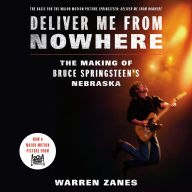 Deliver Me from Nowhere (Movie Tie-In): The Making of Bruce Springsteen's Nebraska