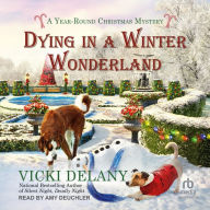 Dying in a Winter Wonderland (Year-Round Christmas Mystery #5)
