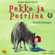 Pekko ja Petriina 15: Ponikuiskaajat