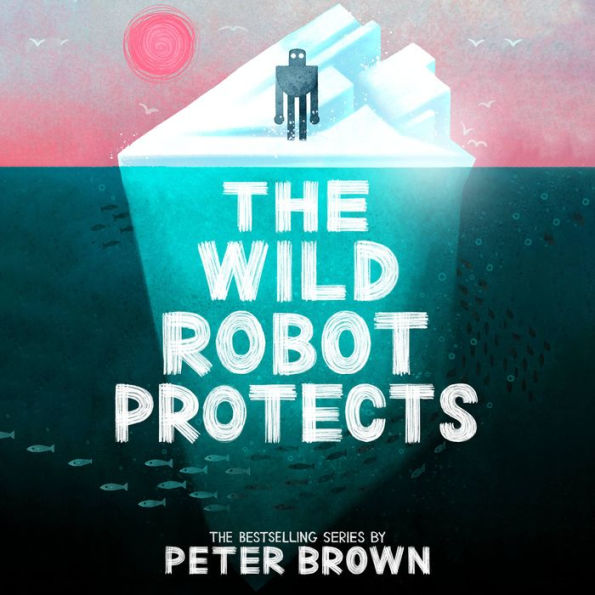 The Wild Robot Protects (Wild Robot Series #3)