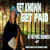 Get known Get paid in the music business