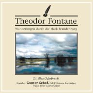 Wanderungen durch die Mark Brandenburg (23): Das Oderbruch (Abridged)