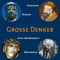 CD WISSEN - Große Denker - Teil 01: Konfuzius, Buddha, Jesus von Nazareth, Mohammed