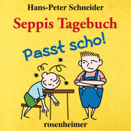 Seppis Tagebuch - Passt scho! (Abridged)