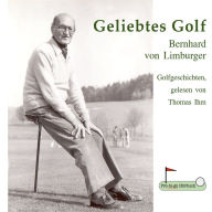 Geliebtes Golf: Golfgeschichten, gelesen von Thomas Ihm