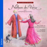 Weltliteratur für Kinder - Nathan der Weise von G.E. Lessing: Neu erzählt von Barbara Kindermann (Abridged)