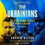 The Ukrainians, New Edition: The Story of How a People Became a Nation