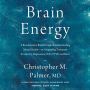 Brain Energy: A Revolutionary Breakthrough in Understanding Mental Health-and Improving Treatment for Anxiety, Depression, OCD, PTSD, and More