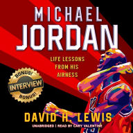 Michael Jordan: Life Lessons from His Airness