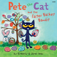 Pete the Cat and the Easter Basket Bandit