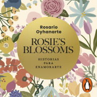 Rosie's Blossoms: Historias para enamorarte