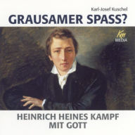 Grausamer Spass?: Heinrich Heines Kampf mit Gott (Abridged)