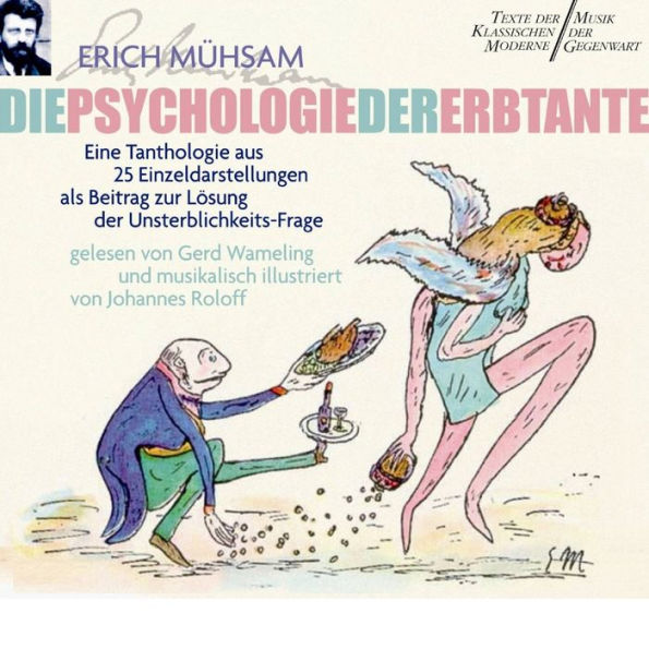 Die Psychologie der Erbtante: Eine Tanthologien aus 25 Einzeldarstellungen als Beitrag zur Lösung der Unsterblichkeitsfrage