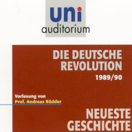 Die deutsche Revolution 1989/90 (Abridged)