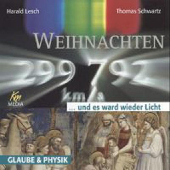 Weihnachten ... und es ward wieder Licht: Glaube & Physik (Abridged)