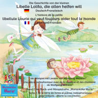 Die Geschichte von der kleinen Libelle Lolita, die allen helfen will. Deutsch-Französisch. / L'histoire de la petite libellule Laurie qui veut toujours aider tout le monde. Allemand-Francais.: Band 2 der Buch- und Hörspielreihe 