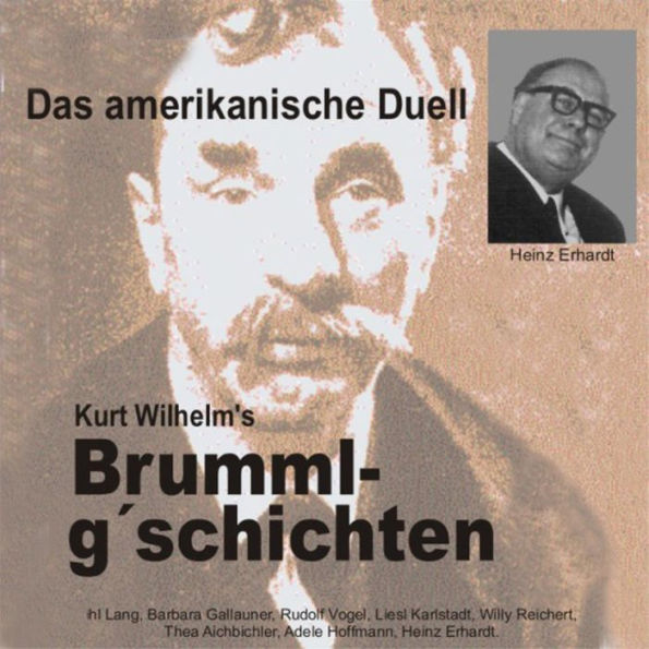 Brummlg'schichten Das amerikanische Duell: Kurt Wilhelm's Brummlg'schichten