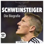 Schweinsteiger: Die Biografie