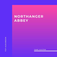 Northanger Abbey (Unabridged)