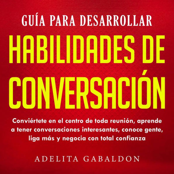 Guía para desarrollar habilidades de conversación