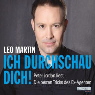 Ich durchschau dich!: Menschen lesen - Die besten Tricks des Ex-Agenten (Abridged)