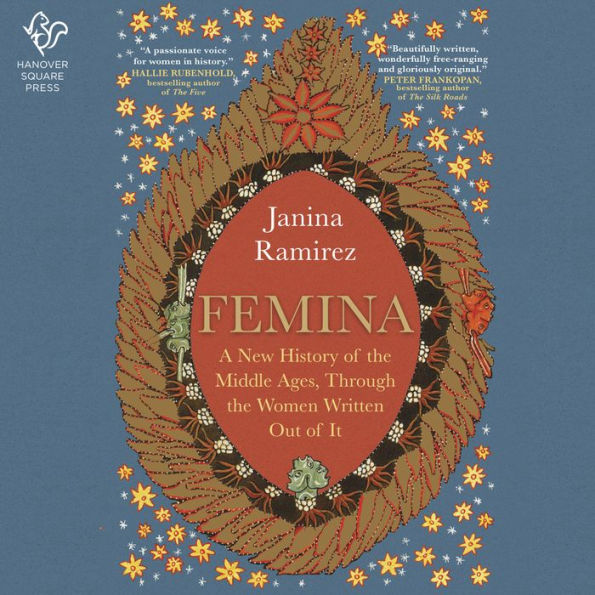 Femina: A New History of the Middle Ages, Through the Women Written Out of It