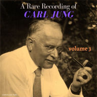 Rare Recording of Carl Jung, A - Volume 3