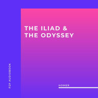 Iliad & the Odyssey, The (Unabridged)