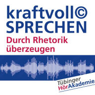 kraftvoll© SPRECHEN: Durch Rhetorik überzeugen