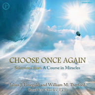 Choose Once Again: Selections from A Course in Miracles (Abridged)