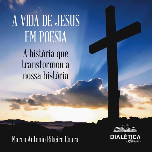 A Vida de Jesus em Poesia: a história que transformou a nossa história (Abridged)