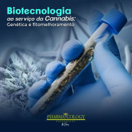 Biotecnologia ao serviço da cannabis: genética e fitomelhoramento