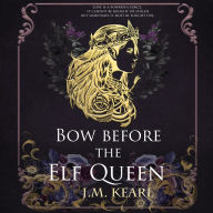 Bow Before the Elf Queen (The Elf Queen #1)