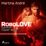 Robolove #2 - Operation: Copper Blood