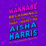 Wannabe: Reckonings with the Pop Culture That Shapes Me