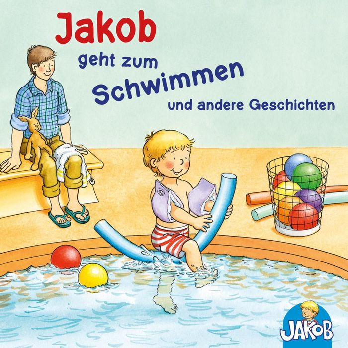 Jakob geht zum Schwimmen - Jakob und seine Zahnbürste - Jakob ruft Stopp! Lass mich in Ruhe! - Jakob übernachtet bei Oma und Opa - Mag ich nicht, ess ich nicht!, sagt Jakob (Jakob, der kleine Bruder von Conni) (Abridged)