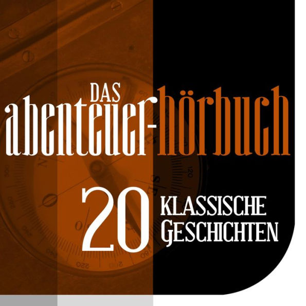 Das Abenteuer Hörbuch: 20 klassische Geschichten (Abridged)