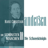 Die Schneekönigin: Die schönsten Märchen von Hans Christian Andersen 10 (Abridged)