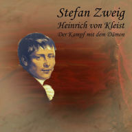 Heinrich von Kleist: Der Kampf mit dem Dämon