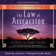 The Law of Attraction: The Basics of the Teachings of Abraham