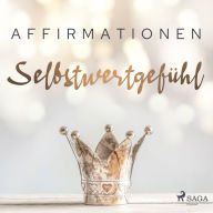 Affirmationen - Selbstwertgefühl