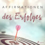 Affirmationen des Erfolges