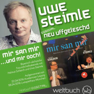 Uwe Steimle & Helmut Schleich: Mir san mir ... und wir ooch!: aus der Reihe: Digidal neu uffgeleschd (Abridged)