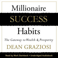 Millionaire Success Habits: The Gateway to Wealth & Prosperity